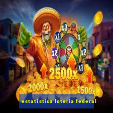 estatística loteria federal